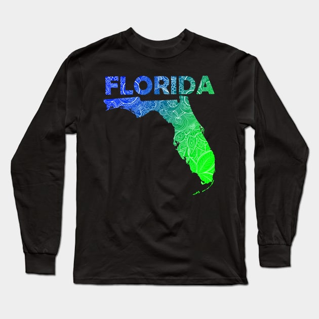 Colorful mandala art map of Florida with text in blue and green Long Sleeve T-Shirt by Happy Citizen